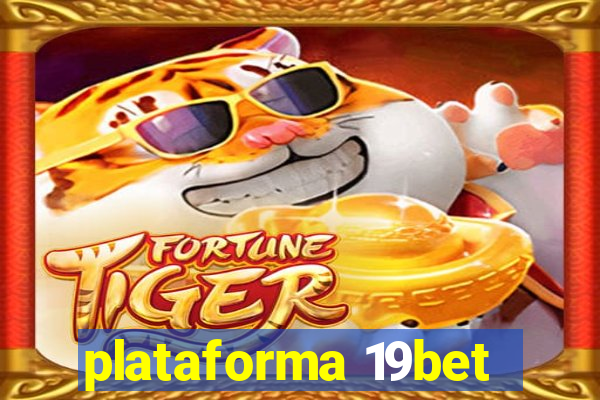 plataforma 19bet